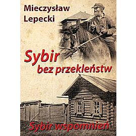 Sybir bez przekleństw. Sybir wspomnień