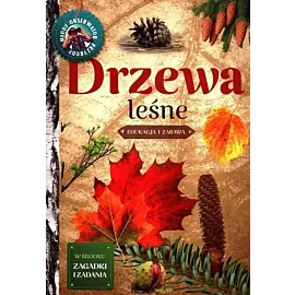 Młody obserwator przyrody. Drzewa leśne