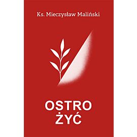Ostro żyć