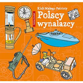 Klub Małego Patrioty Polscy wynalazcy