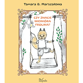 Czy znacie Wiewiórka Frolika?
