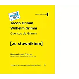 Cuentos de Grimm / Baśnie braci Grimm z podręcznym słownikiem hiszpańsko-polskim