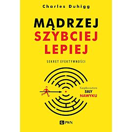 Mądrzej, szybciej, lepiej. Sekret efektywności