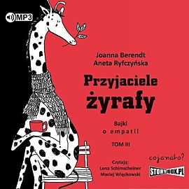 Cd mp3 przyjaciele żyrafy. Bajki o empatii. Tom 3