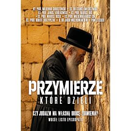 Przymierze które dzieli. Czy judaizm ma własną drogę zbawienia? Wokół listu episkopatu.