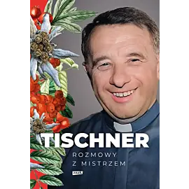 Tischner. Rozmowy z mistrzem.