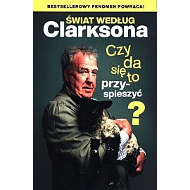 Świat według Clarksona. Czy da się to przyspieszyć?
