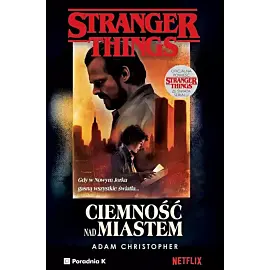 Stranger Things Ciemność nad miastem