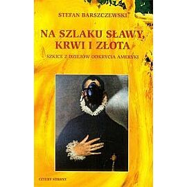 Na szlaku sławy, krwi i złota