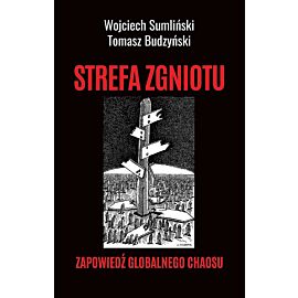 Strefa zgniotu. Zapowiedź globalnego chaosu