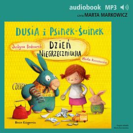 Dusia i Psinek-Świnek 4. Dzień Niegrzeczniucha (audiobook MP3)