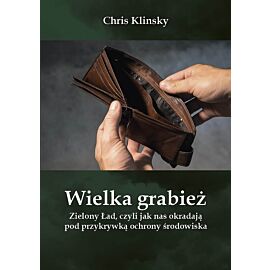 Wielka grabież zielony ład czyli jak nas okradają pod przykrywką ochrony środowiska