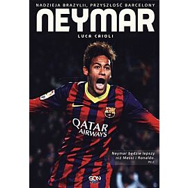 Neymar. Nadzieja Brazylii, przyszłość Barcelony