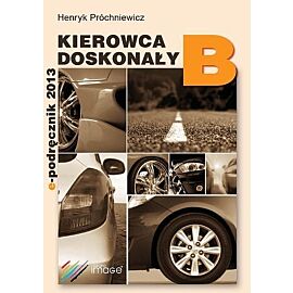 Kierowca doskonały B 2013 podręcznik kierowcy (KSIĄŻKA)