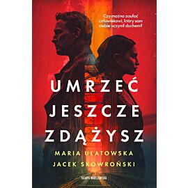 Umrzeć jeszcze zdążysz
