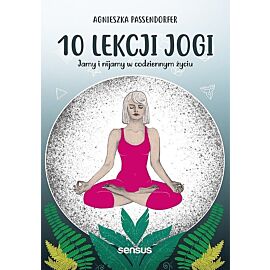 10 lekcji jogi Jamy i nijamy w codziennym życiu