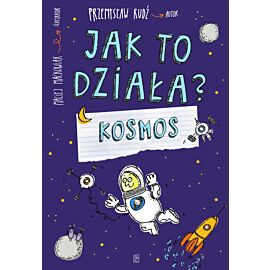 Kosmos. Jak to działa?