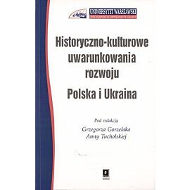 Historyczno-kulturowe uwarunkowania rozwoju. Polska i Ukraina