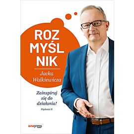 Rozmyślnik Jacka Walkiewicza. Zainspiruj się do działania! Wydanie 2 (e-book)
