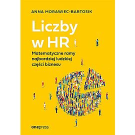 Liczby w hr. Matematyczne ramy najbardziej ludzkiej części biznesu