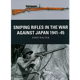 Sniping Rifles in the War Against Japan 1941-45