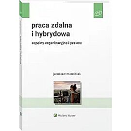 Praca zdalna i hybrydowa Aspekty organizacyjne i prawne