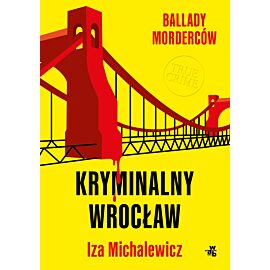 Ballady morderców. Kryminalny Wrocław