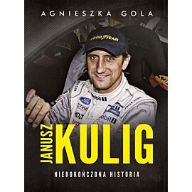 Janusz Kulig. Niedokończona historia