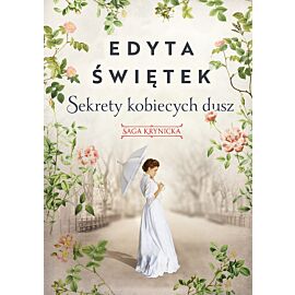 Sekrety kobiecych dusz Saga krynicka, część I