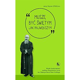 Muszę być świętym jak największym