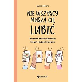 Nie wszyscy muszą cię lubić