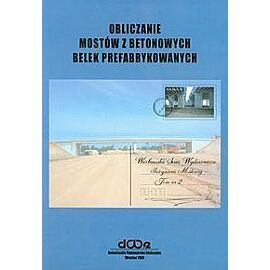 Obliczanie mostów z betonowych belek prefabrykowanych. Tom 2