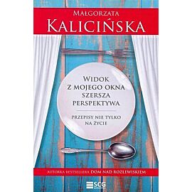 Widok z mojego okna. Szersza perspektywa. Przepisy nie tylko na życie