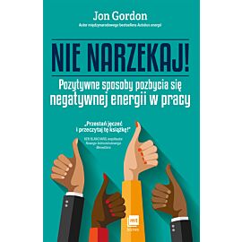 Nie narzekaj!