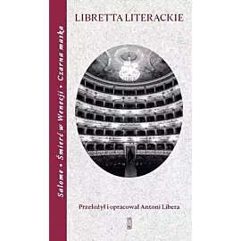 Libretta literackie. Salome, Śmierć w Wenecji, Czarna maska