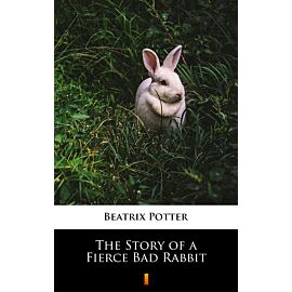 The Story of a Fierce Bad Rabbit (e-book)