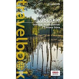 Lubuskie. Gorzów Wielkopolski i Zielona Góra. Travelbook.