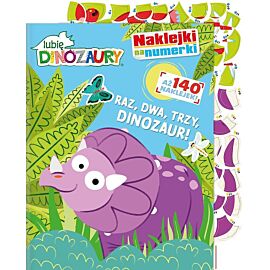 Lubię dinozaury Naklejki na numerki cz. 1 Raz, dwa, trzy, DINOZAUR!