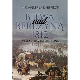 Bitwa nad berezyną 1812 wielka ucieczka napoleona