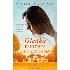 Oleńka. Panienka z Białego Dworu