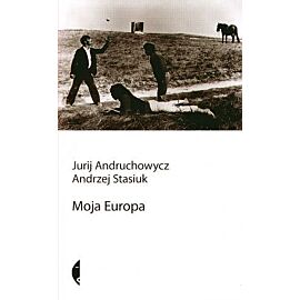 Moja Europa. Dwa eseje o Europie zwanej Środkową