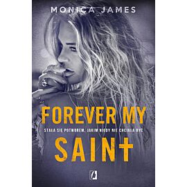 Forever my Saint. All the pretty things. Tom 3