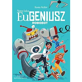 Nasz tata Eugeniusz. Robobot