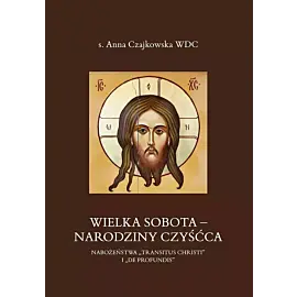 Wielka sobota - narodziny czyśćca. Nabożeństwa „transitus christi” i „de profundis”