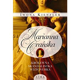 Marianna Orańska. Królewna, skandalistka, wizjonerka