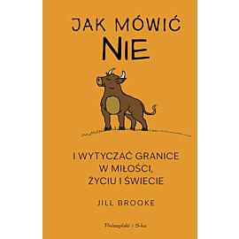 Jak mówić „nie” i wytyczać granice w miłości, życiu i świecie (e-book)