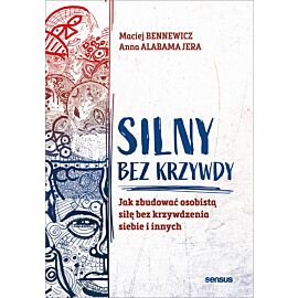 Silny bez krzywdy. Jak zbudować osobistą siłę bez krzywdzenia siebie i innych (audiobook MP3)