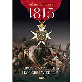 1815. Upadek Napoleona i Kongres Wiedeński