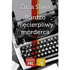 Bardzo niecierpliwy morderca