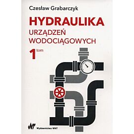 Hydraulika urządzeń wodociągowych. Tom 1